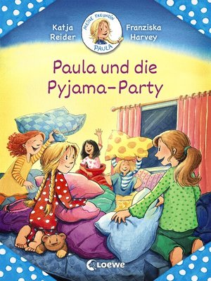 cover image of Meine Freundin Paula--Paula und die Pyjama-Party